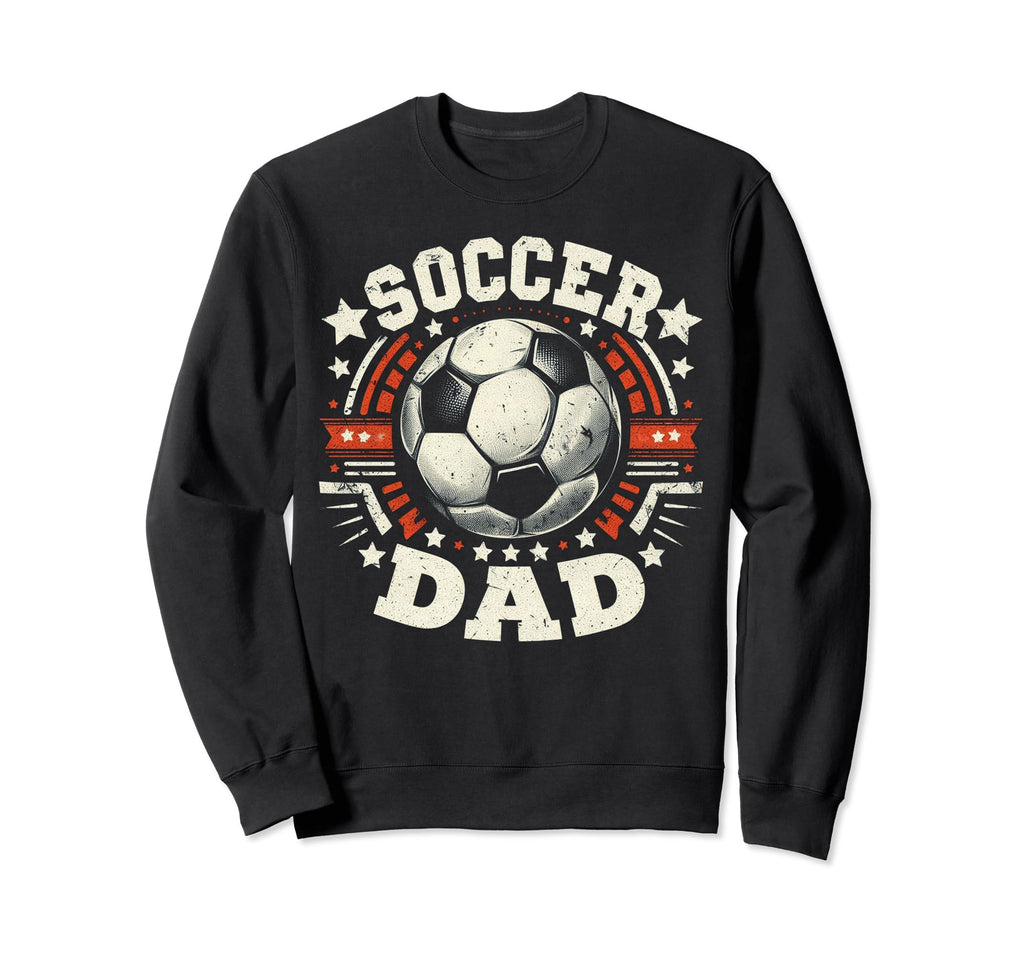 Soccer Dad Family Matching Dad Sweatshirt - Unique Graphic for Adults - T-Shirt, Sweatshirt, Hoodie