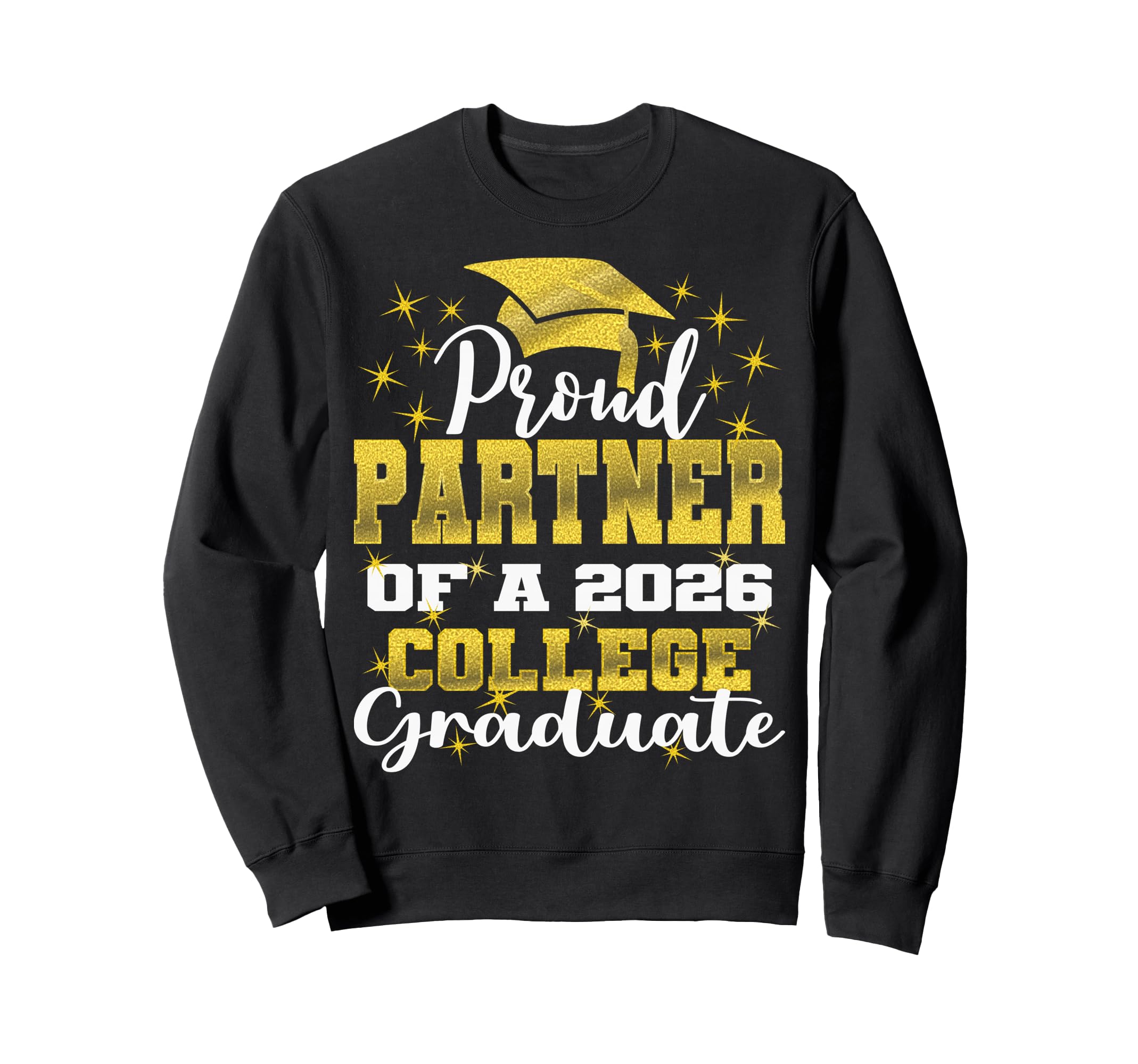 Proud Partner 2026 College Graduate Sweatshirt - Trendy Graphic Men Women - T-Shirt, Sweatshirt, Hoodie