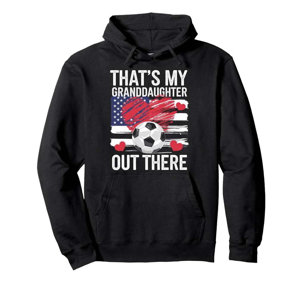 Thats My Granddaughter Out There Grandma Hoodie - Graphic Print for Adults - T-Shirt, Sweatshirt, Hoodie