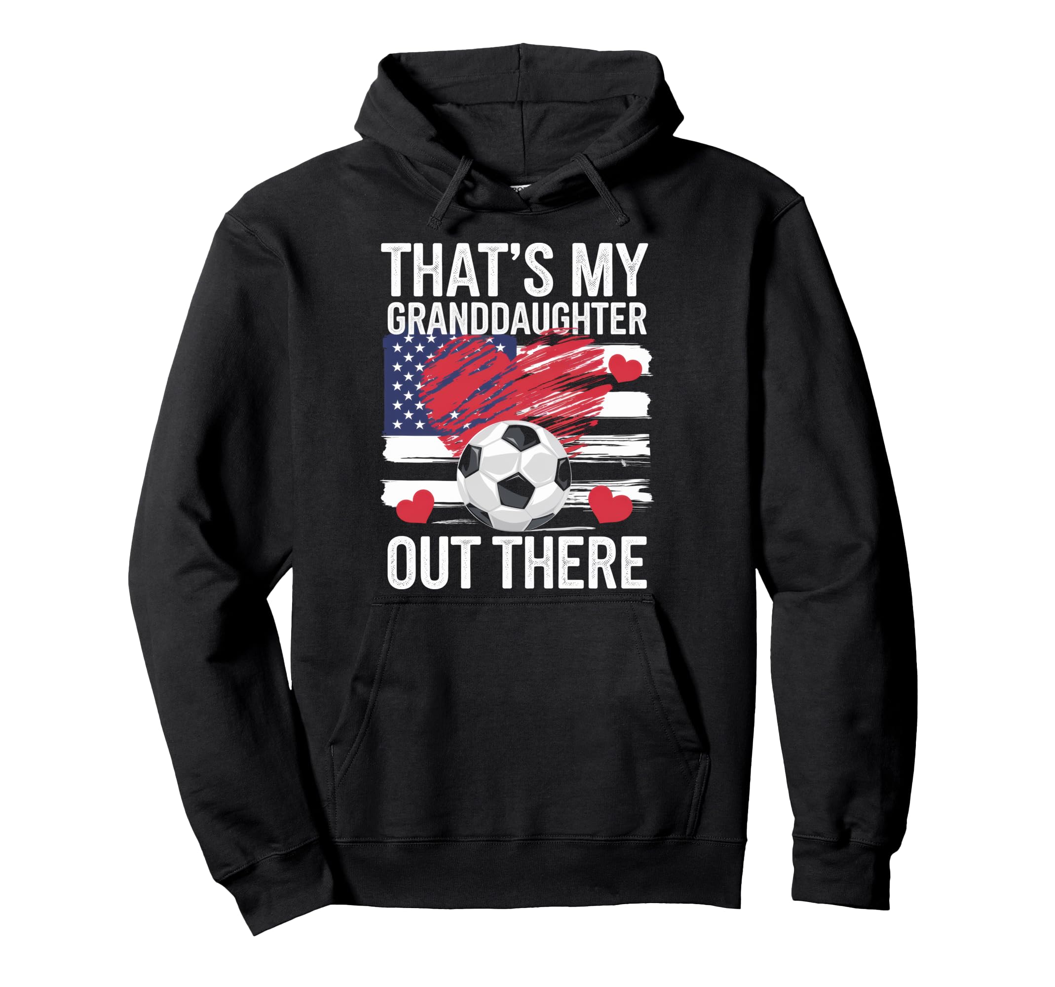 Thats My Granddaughter Out There Grandma Hoodie - Graphic Print for Adults - T-Shirt, Sweatshirt, Hoodie