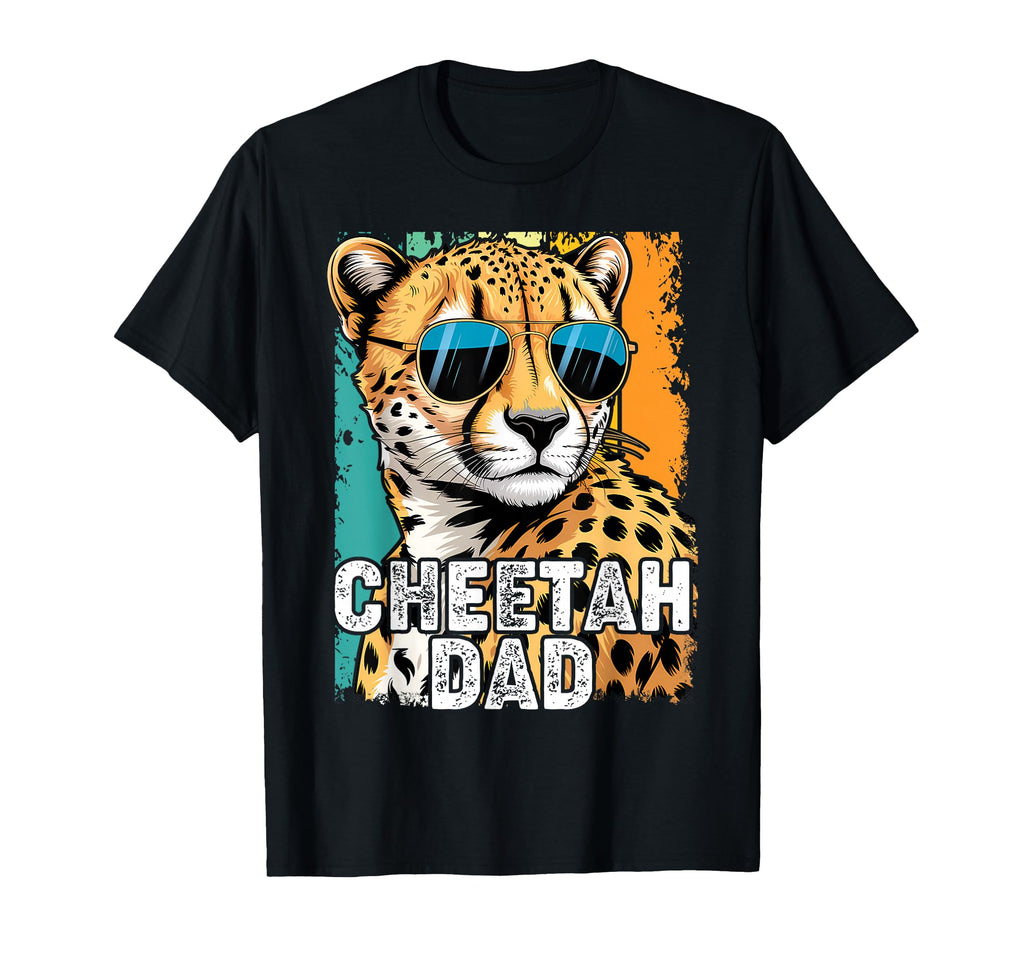 Dad Cheetah Lovers Daddy Fathers Day T-Shirt - Casual Everyday Wear Unisex - T-Shirt, Sweatshirt, Hoodie