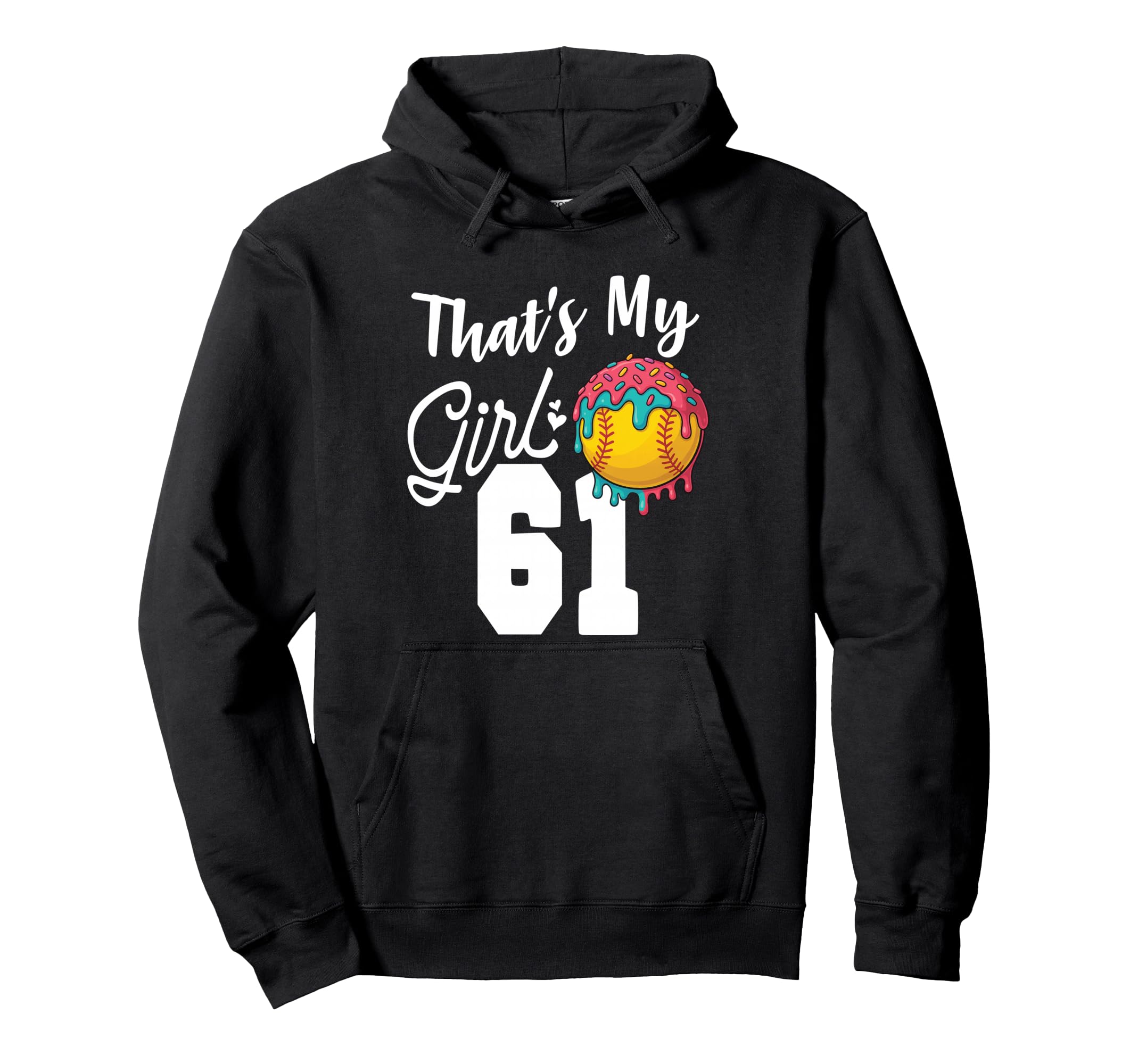 Thats My Softball 61 Number Mom Dad Hoodie - Unique Graphic for Adults - T-Shirt, Sweatshirt, Hoodie