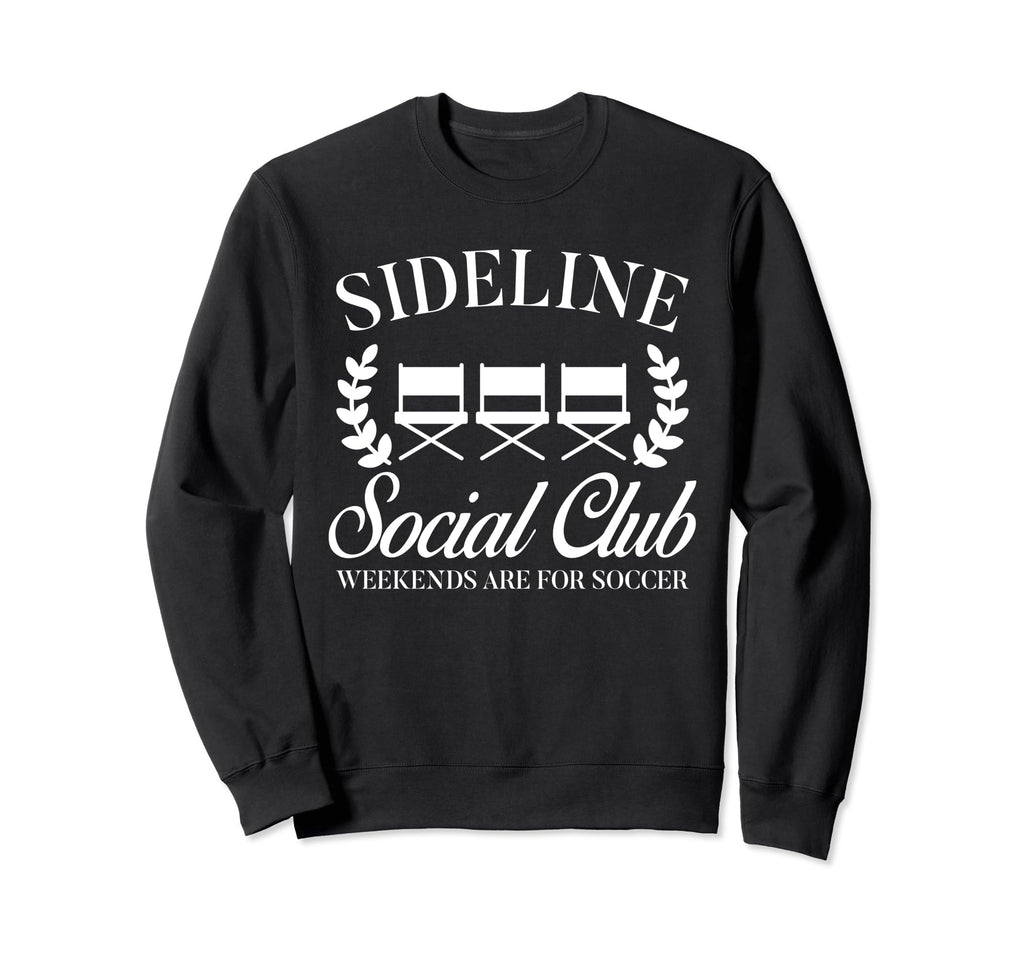 Soccer Mom Dad Sideline Social Club Sweatshirt - Graphic Print Unisex - T-Shirt, Sweatshirt, Hoodie