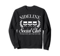 Soccer Mom Dad Sideline Social Club Sweatshirt - Graphic Print Unisex - T-Shirt, Sweatshirt, Hoodie