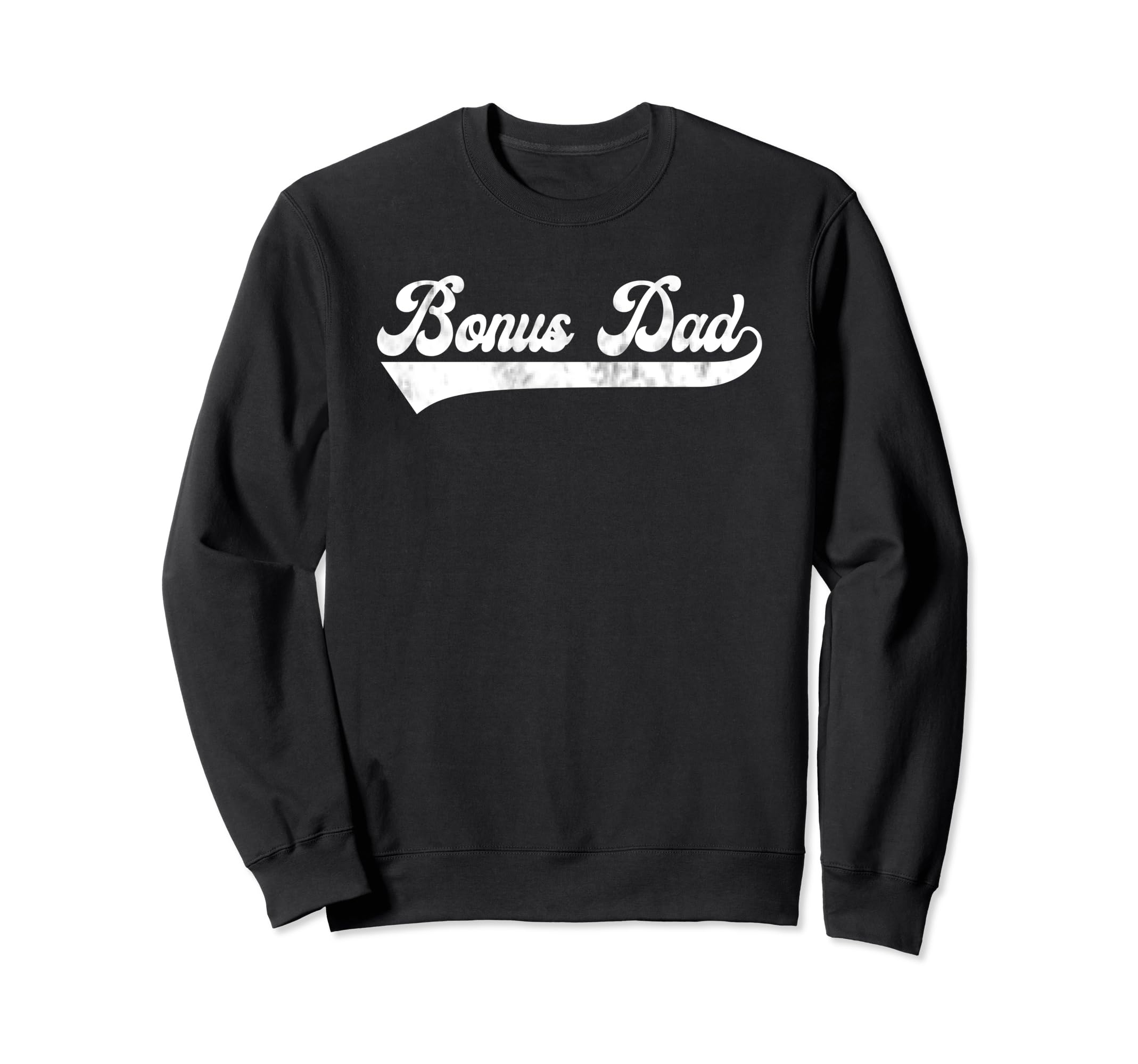 Mens Bonus Dad Fathers Day Stepdad Sweatshirt - Trendy Graphic Men Women - T-Shirt, Sweatshirt, Hoodie