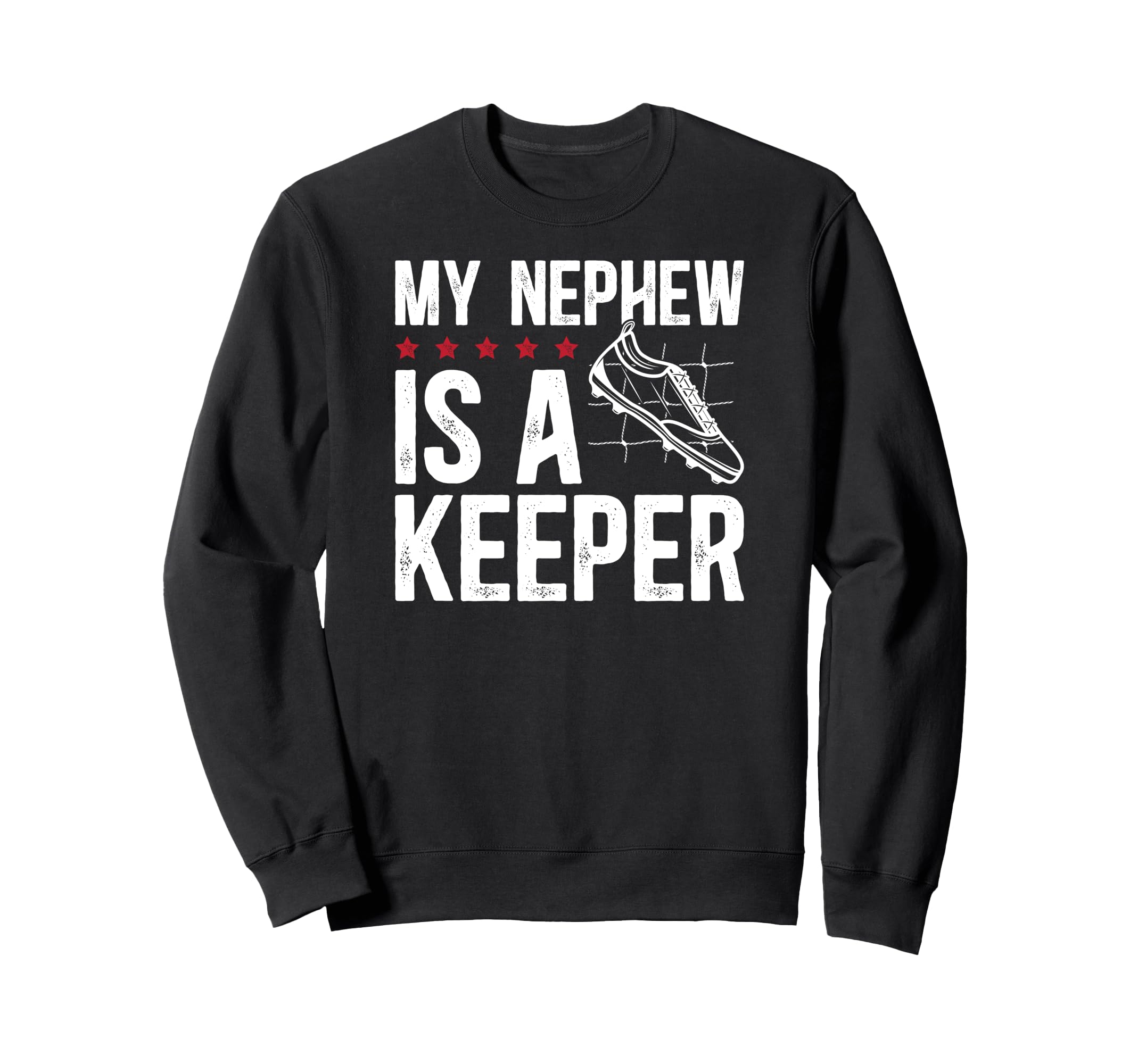 My Nephew Is Soccer Keeper Uncle Sweatshirt - Aesthetic Graphic Unisex - T-Shirt, Sweatshirt, Hoodie