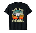 Dad Jokes T Shirts Dad Jokes Are T-Shirt - Fun Novelty Design for Adults - T-Shirt, Sweatshirt, Hoodie