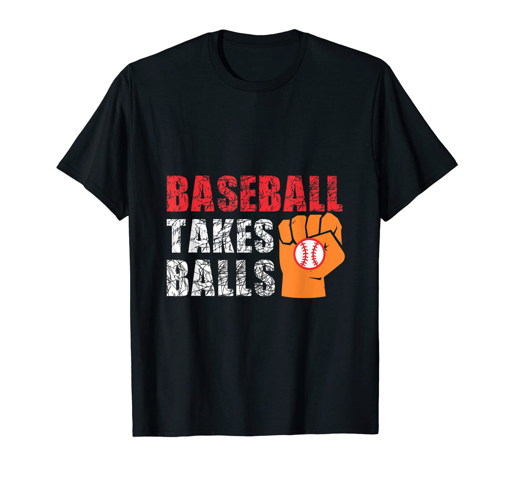 Baseball Takes Balls Baseball Player T-Shirt - Trendy Graphic Men Women - T-Shirt, Sweatshirt, Hoodie