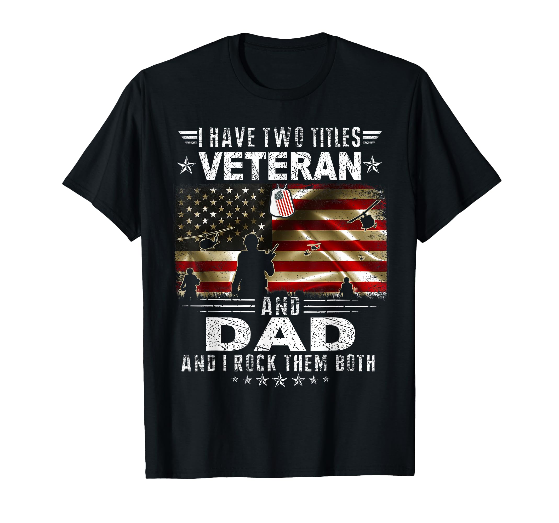 I Have Two Titles Veteran And Dad T-Shirt - Minimalist Print Unisex - T-Shirt, Sweatshirt, Hoodie
