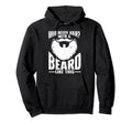 Beard Bearded Dad Who Needs Hair Hoodie - Trendy Graphic Men Women - T-Shirt, Sweatshirt, Hoodie