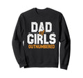 Dad Outnumbered Gifts Fathers Day Sweatshirt - Novelty Apparel Men Women - T-Shirt, Sweatshirt, Hoodie