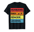 Fencing Gear Husband Dad Fencer Legend T-Shirt - Unique Graphic Unisex - T-Shirt, Sweatshirt, Hoodie