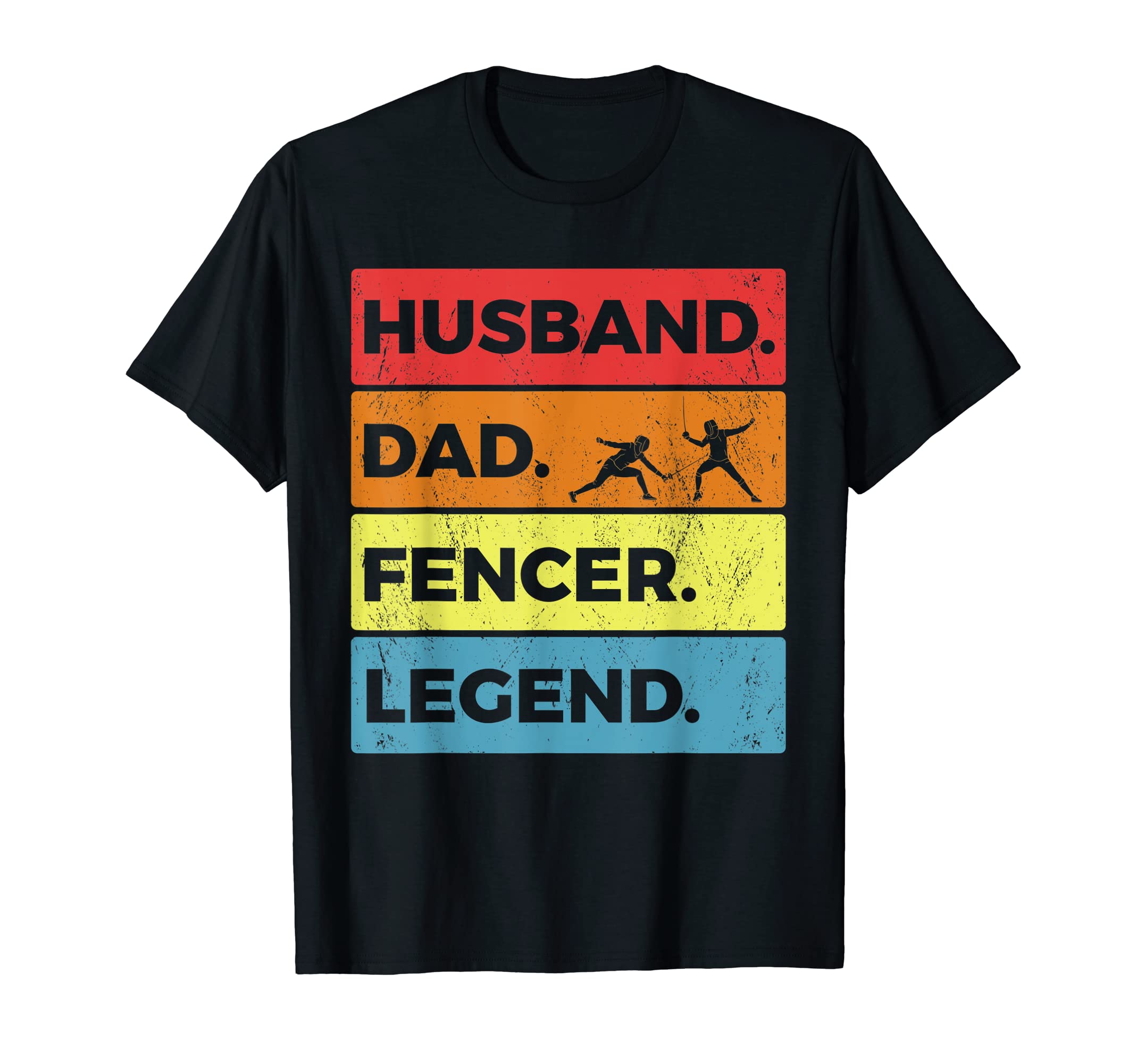 Fencing Gear Husband Dad Fencer Legend T-Shirt - Unique Graphic Unisex - T-Shirt, Sweatshirt, Hoodie