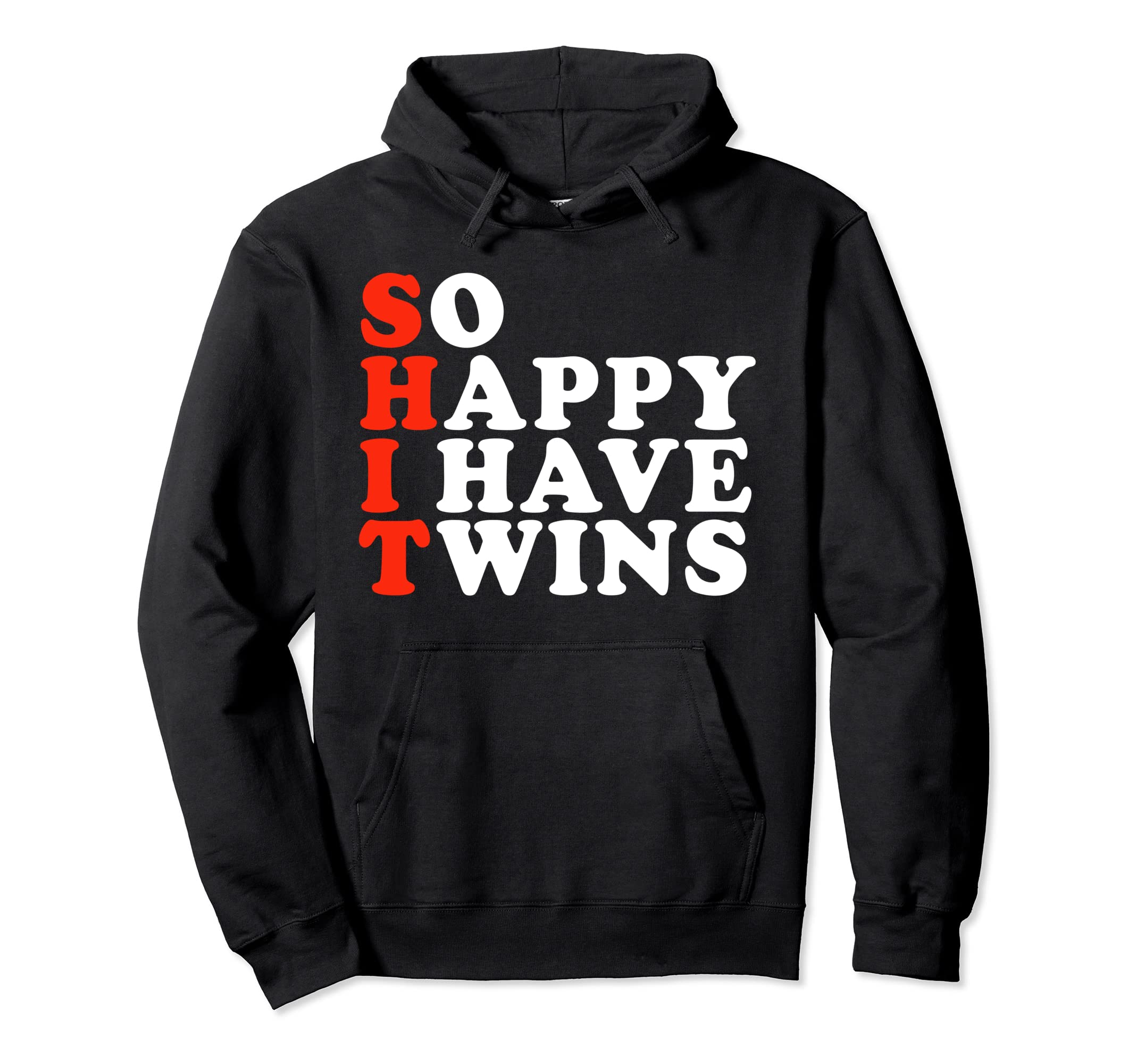So Happy I Have Twins Funny Parent Mom Hoodie - Trendy Graphic Men Women - T-Shirt, Sweatshirt, Hoodie