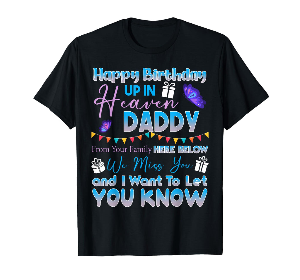 Happy Birthday Daddy Angel Heaven T-Shirt - Novelty Apparel Men Women - T-Shirt, Sweatshirt, Hoodie