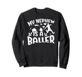 My Nephew Is Baller Soccer Aunt Sweatshirt - Custom Art Print Men Women - T-Shirt, Sweatshirt, Hoodie