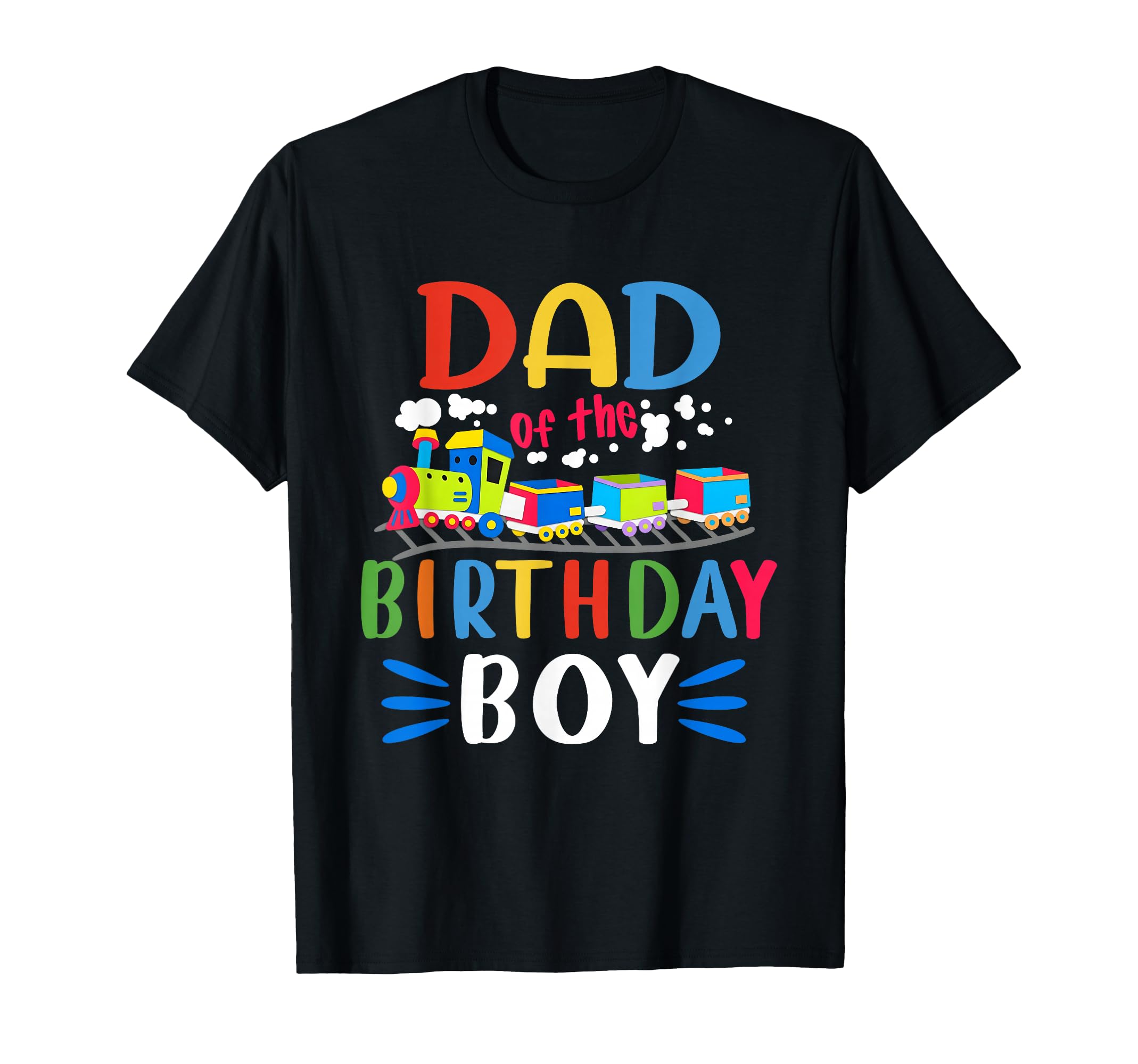 Dad Birthday Train Lover Family T-Shirt - Casual Everyday Wear for Adults - T-Shirt, Sweatshirt, Hoodie