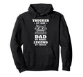 Funny Trucker Dad Legend Truck Drivers Hoodie - Trendy Graphic Unisex - T-Shirt, Sweatshirt, Hoodie