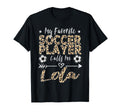 My Favorite Soccer Player Calls Me Lola T-Shirt - Aesthetic Graphic Unisex - T-Shirt, Sweatshirt, Hoodie