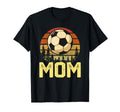 Soccer Mothers Day Gifts Soccer T-Shirt - Casual Everyday Wear Unisex - T-Shirt, Sweatshirt, Hoodie