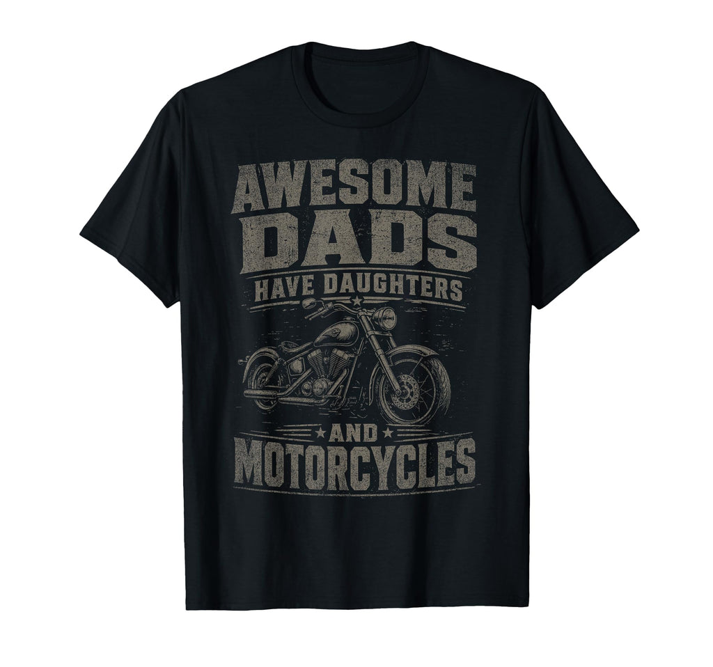 Awesome Dads Have Daughters And T-Shirt - Fun Novelty Design for Adults - T-Shirt, Sweatshirt, Hoodie
