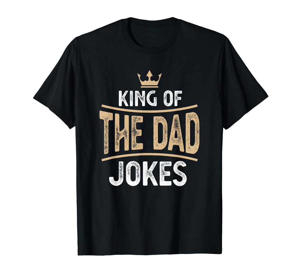 Funny Fathers Day King Dad Jokes T-Shirt - Streetwear Style for Adults - T-Shirt, Sweatshirt, Hoodie