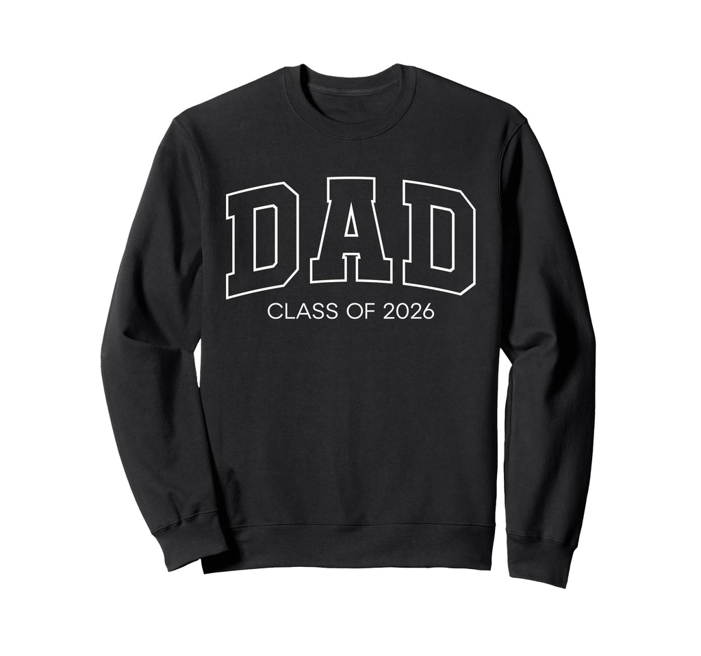 Senior Dad Class 2026 Sweatshirt - Casual Everyday Wear for Adults - T-Shirt, Sweatshirt, Hoodie