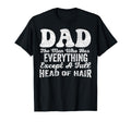 Funny Dad Bald Fathers Day Sarcastic T-Shirt - Casual Everyday Wear Unisex - T-Shirt, Sweatshirt, Hoodie