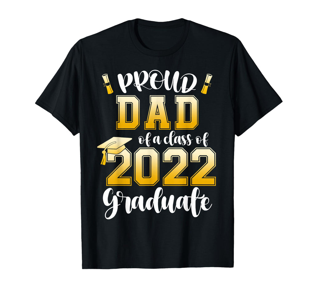 Proud Dad Class 2022 Graduate T-Shirt - Trendy Graphic for Adults - T-Shirt, Sweatshirt, Hoodie