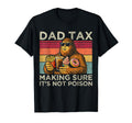 Dad Tax Making Sure Its Not Poison T-Shirt - Unique Graphic Men Women - T-Shirt, Sweatshirt, Hoodie