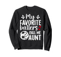 My Favorite Ballers Call Me Aunt Sweatshirt - Unique Graphic Unisex - T-Shirt, Sweatshirt, Hoodie