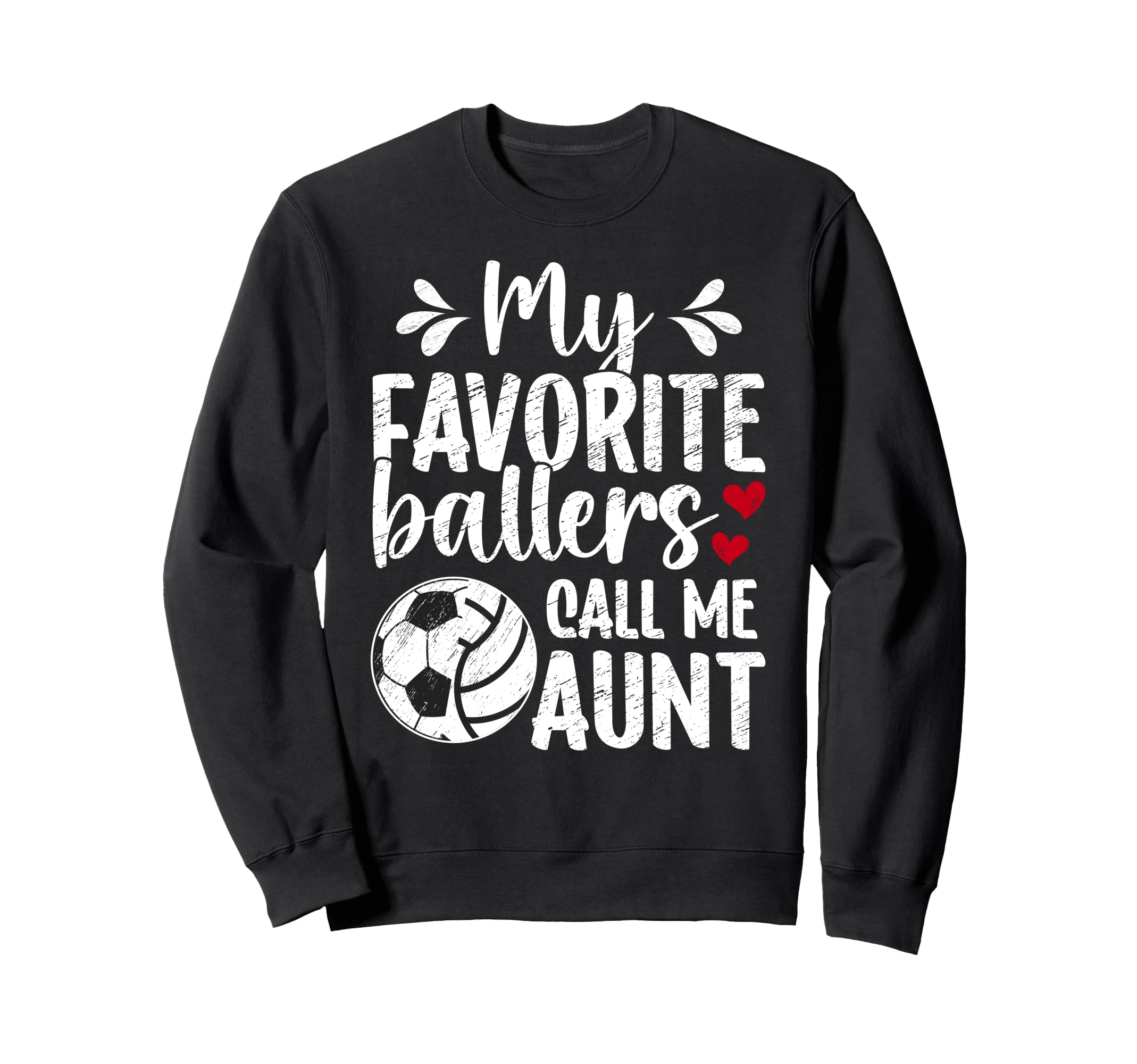 My Favorite Ballers Call Me Aunt Sweatshirt - Unique Graphic Unisex - T-Shirt, Sweatshirt, Hoodie