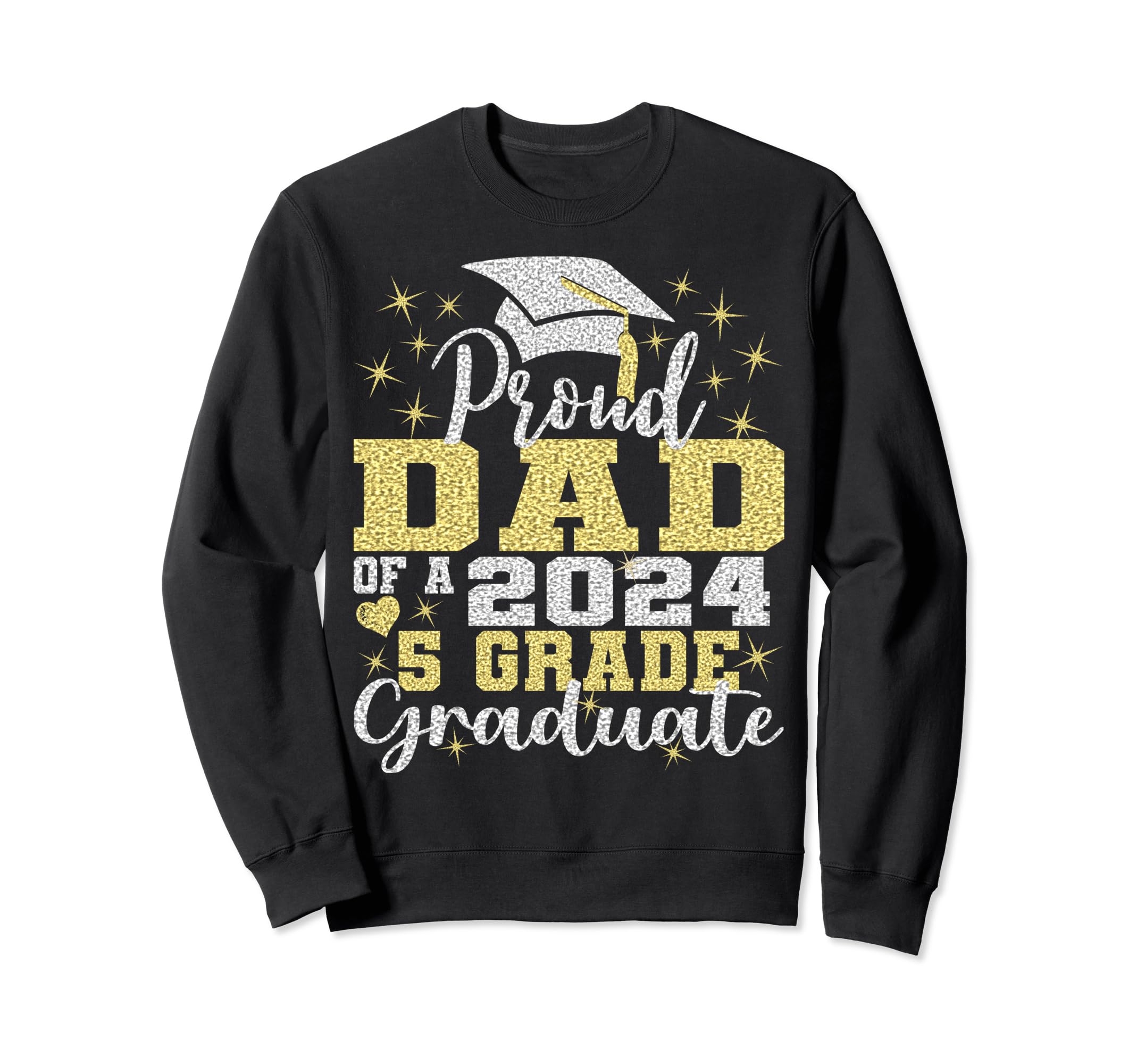 Proud Dad 5Th Grade Graduate 2024 Sweatshirt - Streetwear Style for Adults - T-Shirt, Sweatshirt, Hoodie