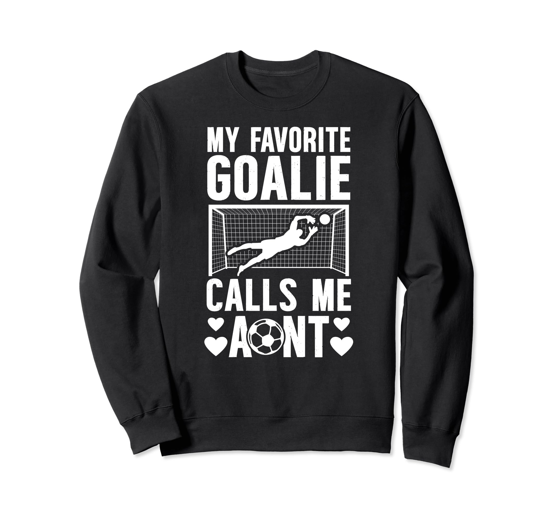 My Favorite Soccer Goalie Aunt Sweatshirt - Novelty Apparel for Adults - T-Shirt, Sweatshirt, Hoodie