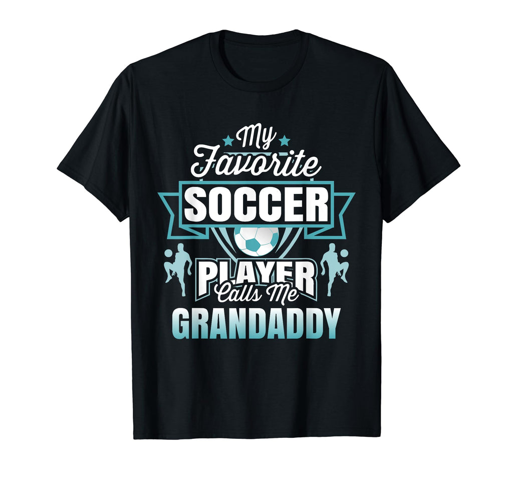Mens Soccer My Favorite Player Calls Me T-Shirt - Graphic Print Unisex - T-Shirt, Sweatshirt, Hoodie