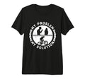 My Problem My Solution Pictogram Mom Dad T-Shirt - Streetwear Style Unisex - T-Shirt, Sweatshirt, Hoodie