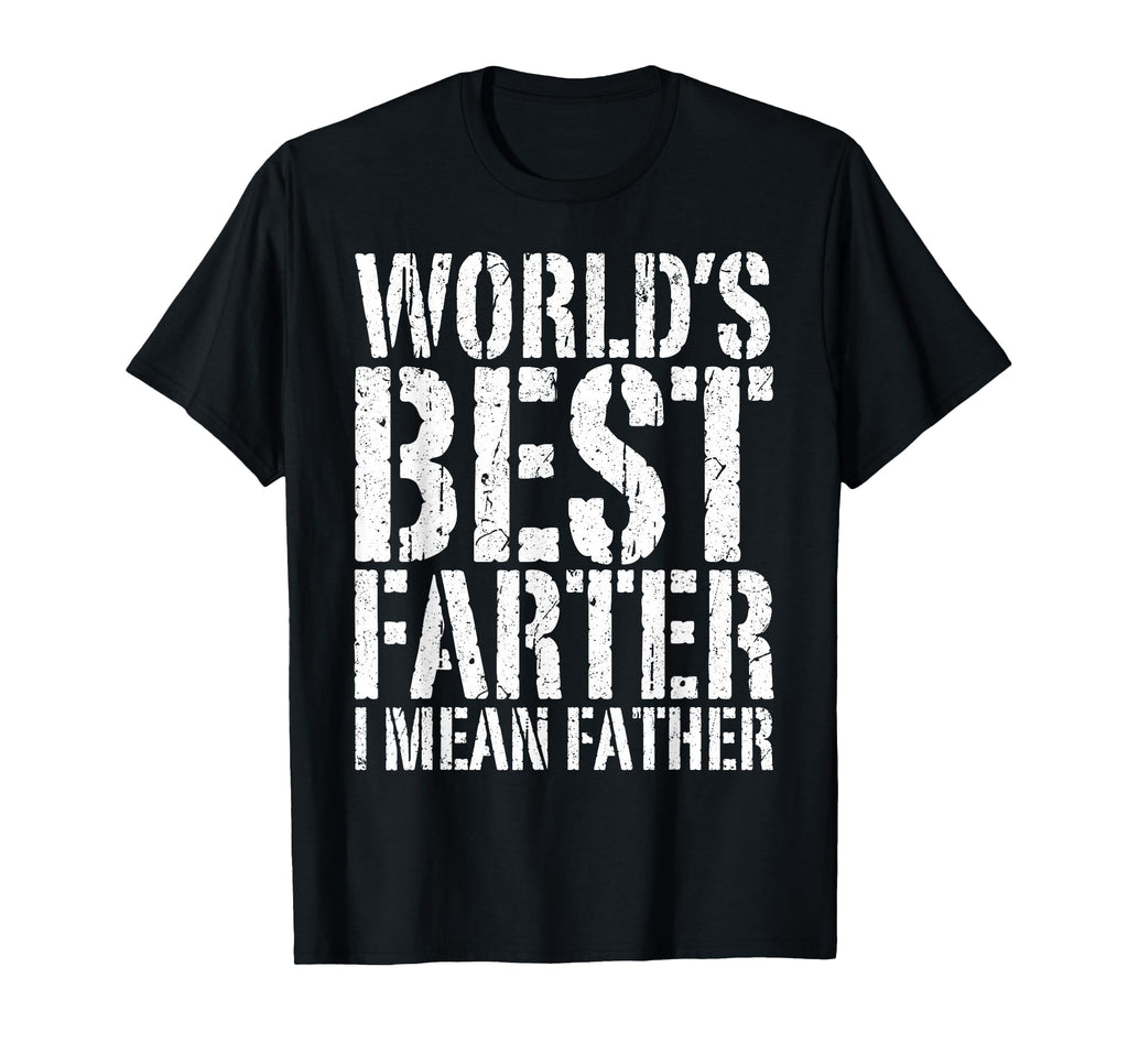 Worlds Best Farter I Mean Father T-Shirt - Aesthetic Graphic Unisex - T-Shirt, Sweatshirt, Hoodie