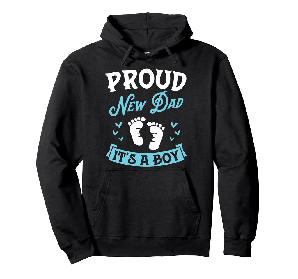 Proud New Dad Its Dad Pregnancy Hoodie - Casual Everyday Wear for Adults - T-Shirt, Sweatshirt, Hoodie