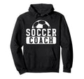 Soccer Coach Appreciation Soccer Coaching Hoodie - Graphic Print Men Women - T-Shirt, Sweatshirt, Hoodie
