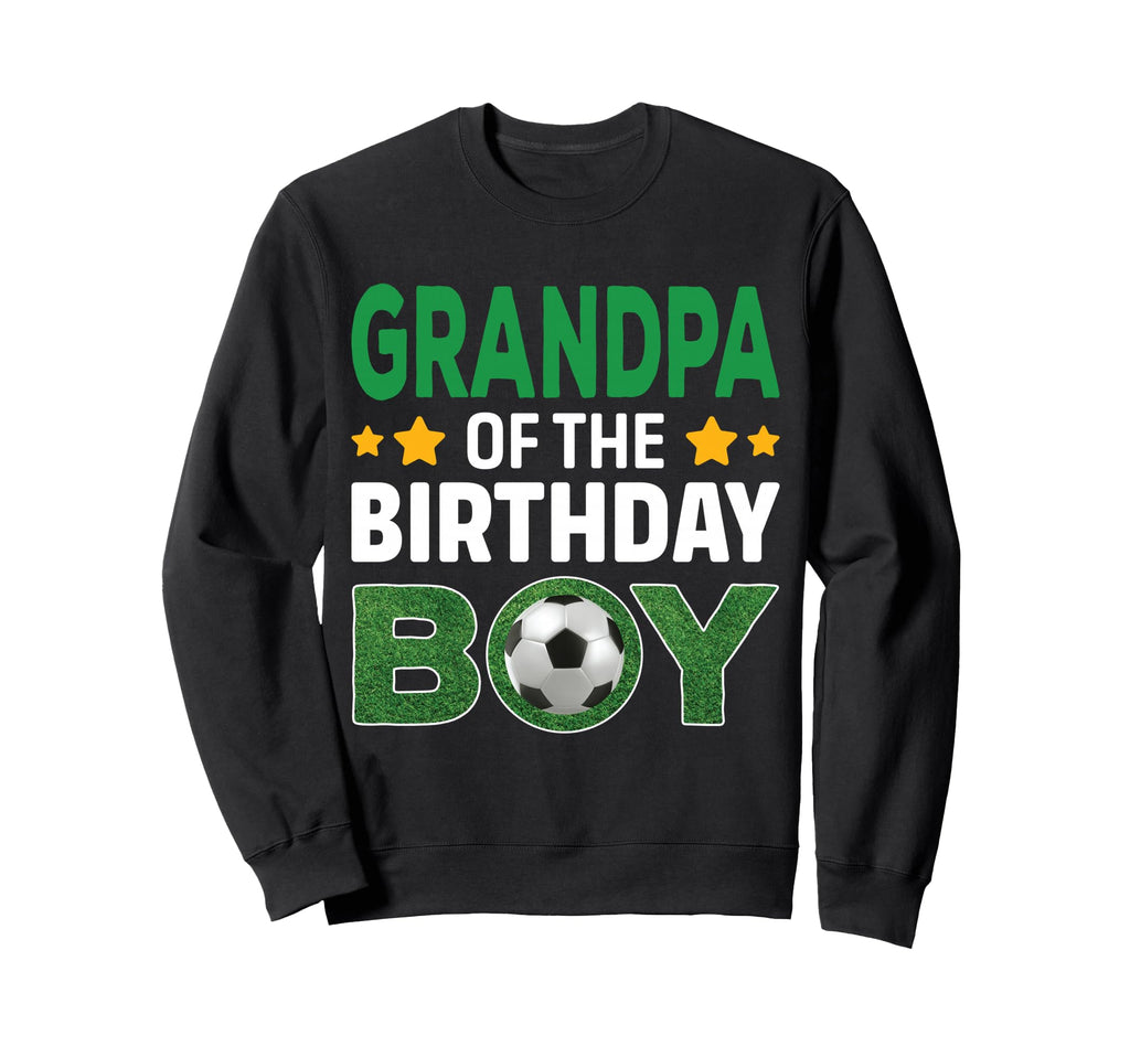 Grandpa Birthday Soccer Birthday Sweatshirt - Custom Art Print Men Women - T-Shirt, Sweatshirt, Hoodie