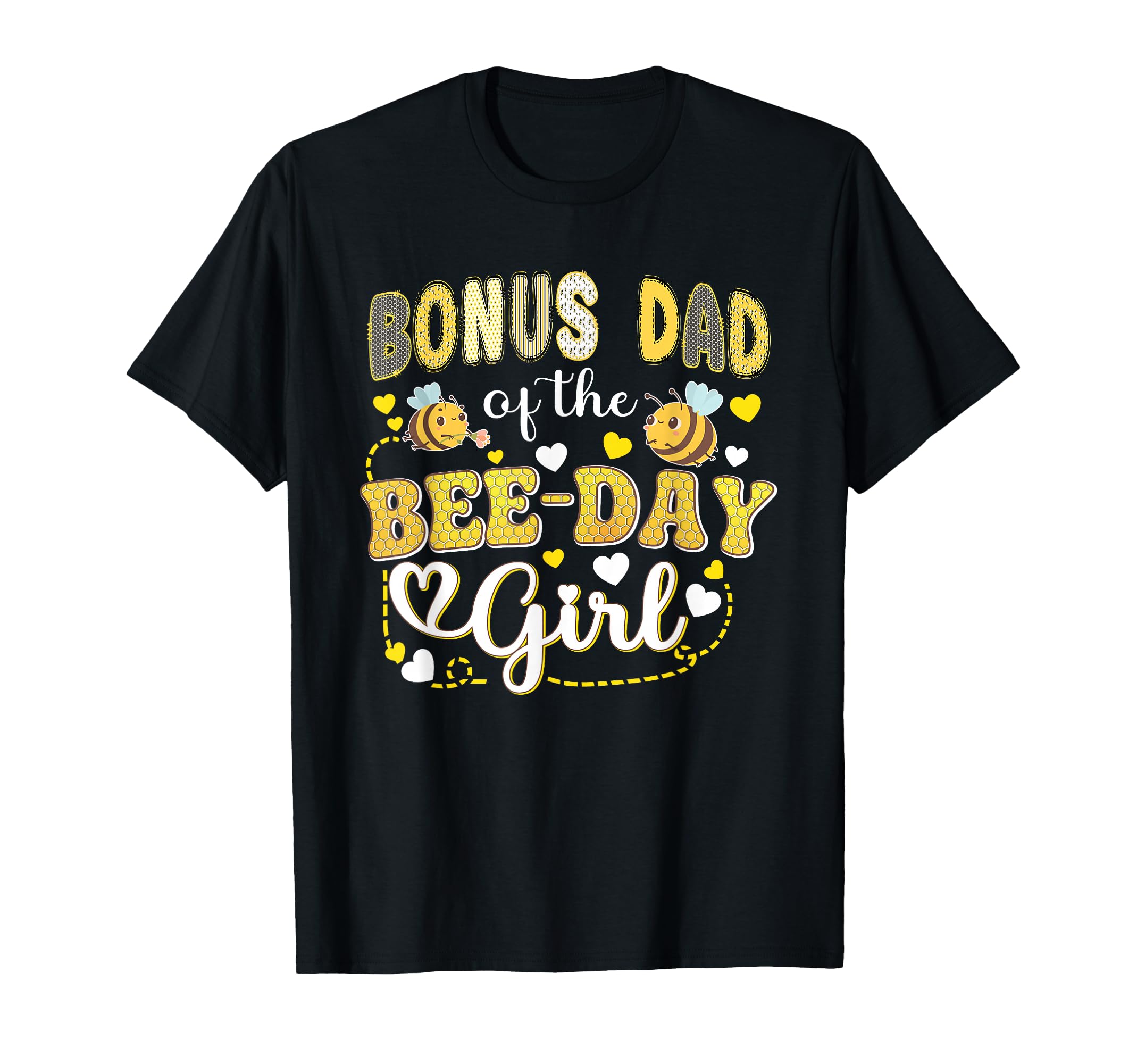 Bonus Dad Bee Day Funny Bee Birthday T-Shirt - Graphic Print for Adults - T-Shirt, Sweatshirt, Hoodie