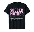 Funny Soccer Player Mother Definition T-Shirt - Novelty Apparel Unisex - T-Shirt, Sweatshirt, Hoodie