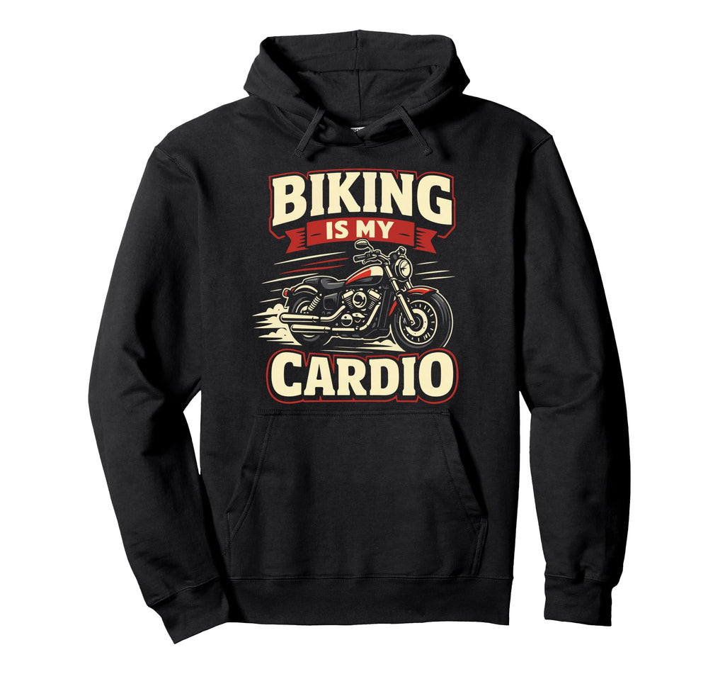 Motorcycle Biker Biking Is My Cardio Hoodie - Graphic Print Unisex - T-Shirt, Sweatshirt, Hoodie