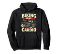 Motorcycle Biker Biking Is My Cardio Hoodie - Graphic Print Unisex - T-Shirt, Sweatshirt, Hoodie