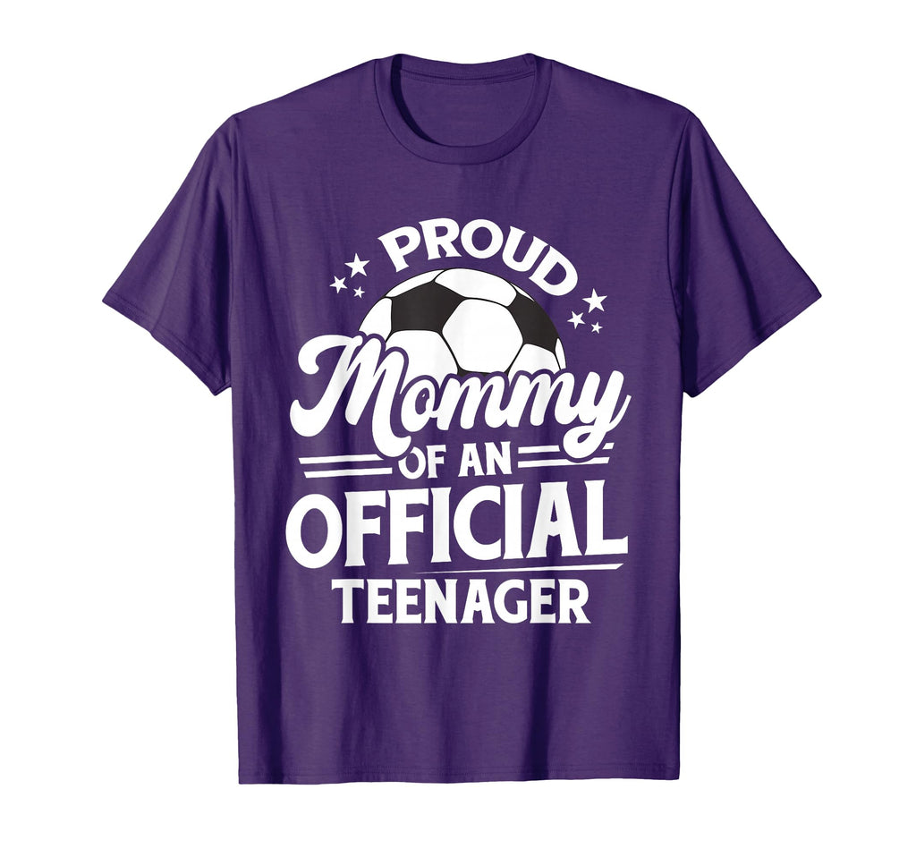 Proud Mommy Teenager 13Th Birthday T-Shirt - Fun Novelty Design for Adults - T-Shirt, Sweatshirt, Hoodie