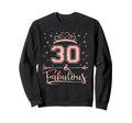 30 Fabulous 30 Years Old Happy Sweatshirt - Streetwear Style Men Women - T-Shirt, Sweatshirt, Hoodie