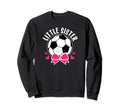Little Sister Soccer Sister Soccer Sweatshirt - Aesthetic Graphic Unisex - T-Shirt, Sweatshirt, Hoodie