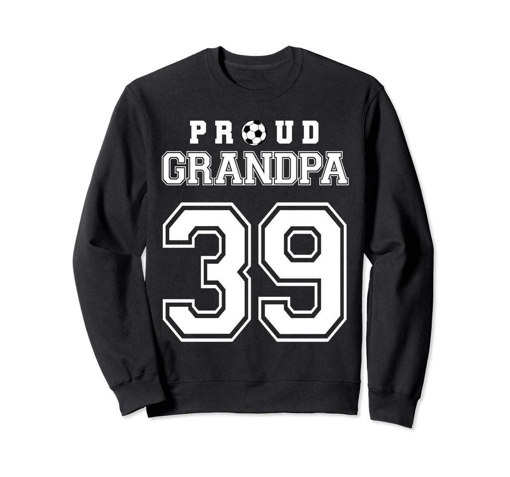 Number 39 Custom Proud Soccer Sweatshirt - Novelty Apparel Men Women - T-Shirt, Sweatshirt, Hoodie