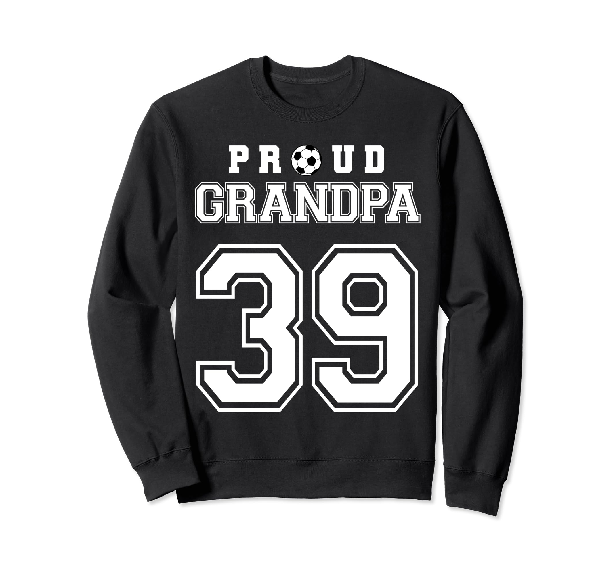 Number 39 Custom Proud Soccer Sweatshirt - Novelty Apparel Men Women - T-Shirt, Sweatshirt, Hoodie