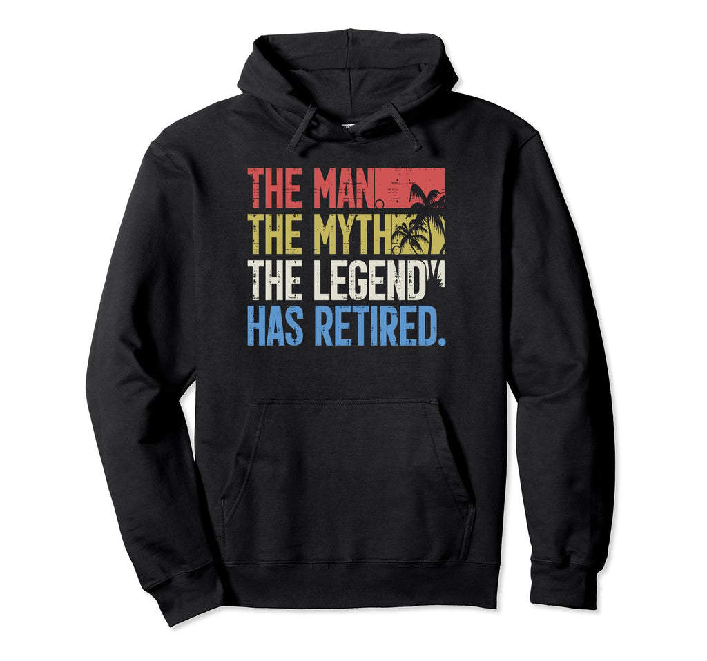 Retirement Grandpa Dad Retired Myth Hoodie - Novelty Apparel for Adults - T-Shirt, Sweatshirt, Hoodie